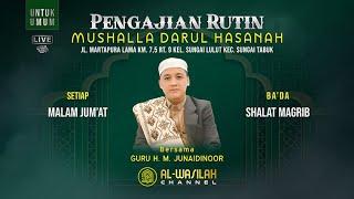  Pengajian Rutin Malam Jum'at - Mushalla Darul Hasanah  Bersama Guru H. M. Junaidinoor [18-07-2024]