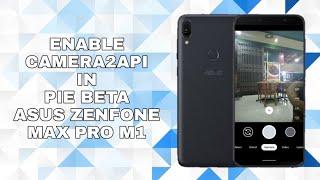 Cara install gcam dan aktifkan camera2api pie Beta Asus Zenfone Max pro M1