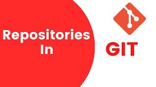 Repositories In Git (init, clone, shallow clone, bare repositories)