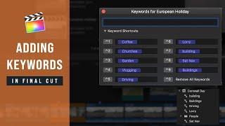 Using Keywords in Final Cut Pro X - HOW and WHY you should use them!