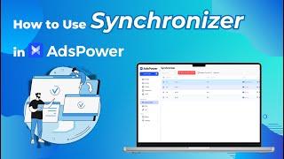 Synchronizer: Effortlessly Sync and Manage Multiple Windows in AdsPower