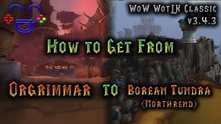 Fastest Way from Orgrimmar to Borean Tundra | WoW WotLK