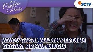 Jenov Mau 'Malam Pertama', Eh Bryan Nangis! | Takdir Cinta Yang Kupilih - Episode 438