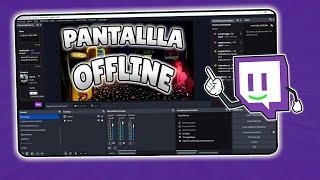 COMO HACER  UNA PANTALLA OFFLINE PARA TWITCH | asker357