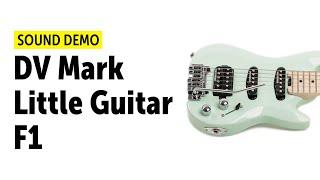 DV Mark Little Guitar F1 sound Demo (no talking)