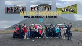 BU ARUM MEGA AND FAMILY TRIP  BROMO MIDNIGHT 12 JANUARI 2025