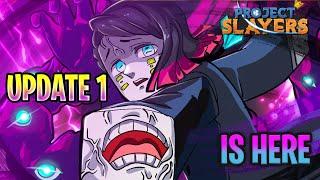 Project Slayers UPDATE 1 Is FINALLY HERE! Project Slayers Update 1 Release Date!
