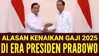 ALASAN KUAT GAJI PNS DAN PPPK NAIK 2025 DI ERA PRESIDEN PRABOWO SUBIANTO.