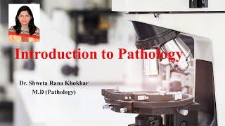 Introduction to Pathology: General Pathology, Systemic Pathology, Sub-branches of Pathology