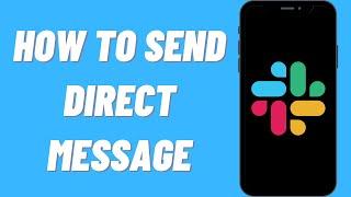 How To Send Direct Message On Slack