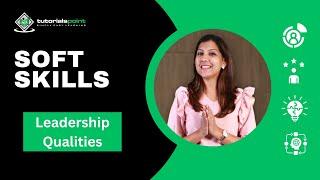 Leadership Qualities Soft Skills | Skills training | TutorialsPoint