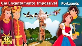 Encantamento Impossível | Impossible Enchantment Story in Portuguese| Portuguese Fairy Tales