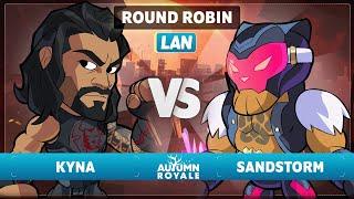 Kyna vs Sandstorm - Round Robin - Autumn Royale 2023 - LAN 1v1