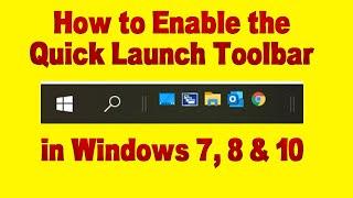 How to Enable the Quick Launch Toolbar in Windows 7, 8 & 10