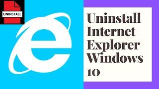 How to uninstall internet explorer windows 10
