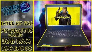 Cyberpunk 2077 in Low End PC (Intel HD 520) 8GB Ram (Core i5 6th Gen) No Graphics Card ! 