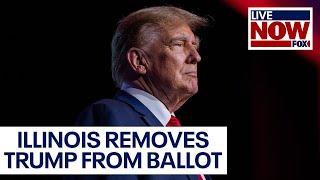 Trump Illinois ballot: Third state to remove former president from primary ballot | LiveNOW from FOX