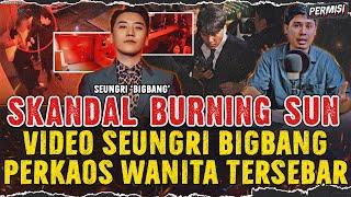 BURNING SUN !! SKANDAL SEUNGRI IDOL KPOP YANG PERKAOS PEREMPUAN M4BUK