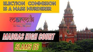 A Tight Slap to Election Commission | Madras High Court Holds EC For Covid 19 Crisis | #Marmikh