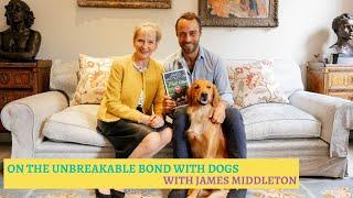 James Middleton on His Unbreakable Bond With A Dog That Saved Him