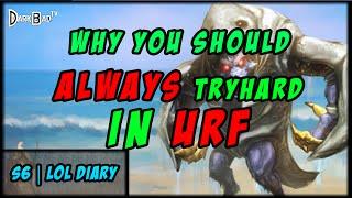 ALWAYS Tryhard In URF | LoL Diary