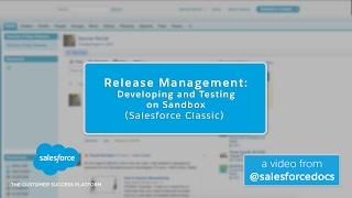 Release Management: Developing and Testing on Sandbox (Salesforce Classic) | Salesforce