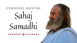 Personal Mantra - Sahaj Samadhi | @Gurudev