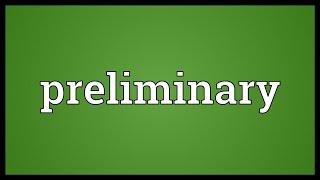 Preliminary Meaning