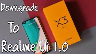 How To Downgrade Realme x3 From Ui2.0 to Ui1.0 Successfully