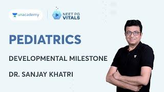 Developmental Milestone - Pediatrics | Unacademy NEET PG Vitals