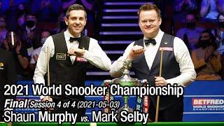 2021 World Snooker Championship Final: Shaun Murphy vs. Mark Selby (Full Match 4/4)
