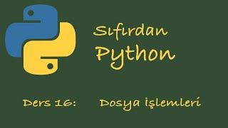 Sıfırdan Python Dersleri Ders 16: Dosya İşlemleri