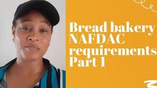 Bread Bakery NAFDAC Requirements/part 1