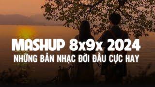 Mashup 8x 9x 2024 - Mashup Vpop Hay Nhất Mọi Thời Đại - Mashup 2025 Nhạc Trẻ Top 100 TikTok Hay Nhất