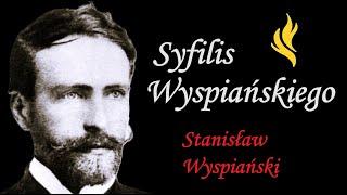 S. WYSPIAŃSKI Ciało gniło mu za życia - Biografia inaczej