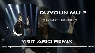 Yusuf Güney - Duydun Mu ? ( Yiğit Arıcı Remix ) |