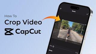 How To Crop A Video In CapCut?