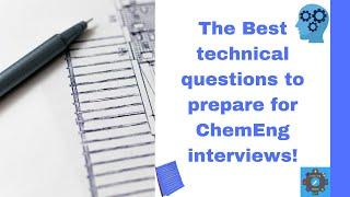 The Best Technical Questions To Prepare For Undergrad Chemical Engineering University Interviews!