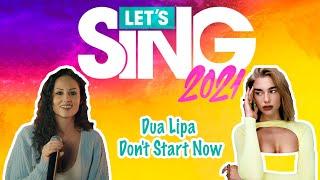 Let's Sing 2021  Dua Lipa - Don't start now