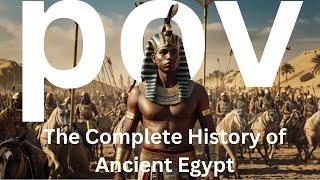 The Complete History of Ancient Egypt: From the Nile to the Pyramids