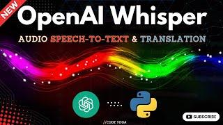 OpenAI Whisper | Speech-to-Text and Translation: Step-by-Step Guide in Python