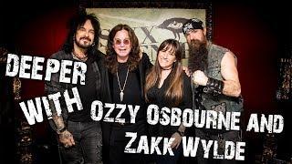 Deeper With Ozzy Osbourne and Zakk Wylde