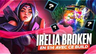 LE BUILD PARFAIT SUR IRELIA POUR LA RENDRE BROKEN !