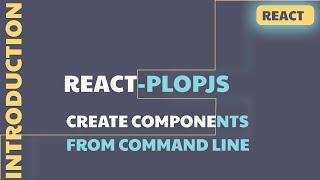 React-plopjs | Introduction | Generate components from CLI