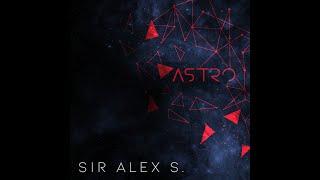 SirAlexS. - Astro (Official Music Video Trailer)