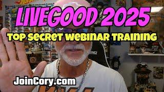 LIVEGOOD 2025: Top Secret Webinar Training, Comp Plan, Updates