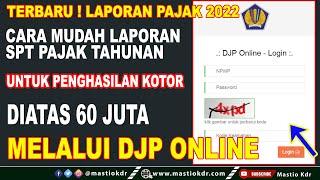 Cara Isi Laporan SPT Pajak Tahunan DJP Online (1770S) || Penghasilan Diatas 60 Juta Tahun 2022