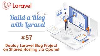 #57. Deploying a Laravel Blog Project on Shared Hosting (Cpanel)