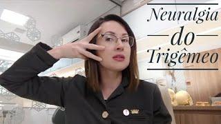 NEURALGIA DO TRIGÊMEO - DRA DANIELLE SALES