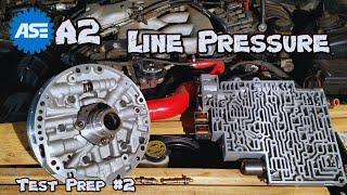 ASE A2 Test Prep #2 - Line Pressure